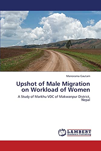 Upshot of Male Migration on Workload of Women: A Study of Markhu VDC of Makwanpur District, Nepal
