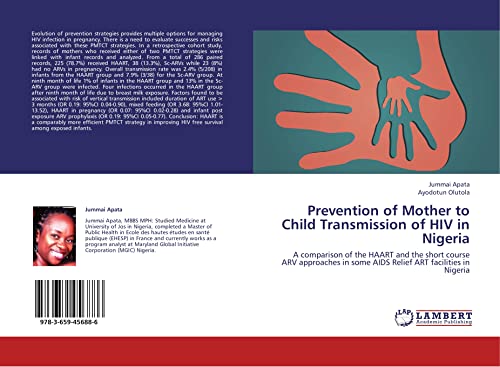 Prevention of Mother to Child Transmission of HIV in Nigeria: A comparison of the HAART and the short course ARV approaches in some AIDS Relief ART facilities in Nigeria