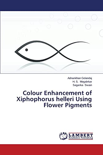 Colour Enhancement of Xiphophorus helleri Using Flower Pigments