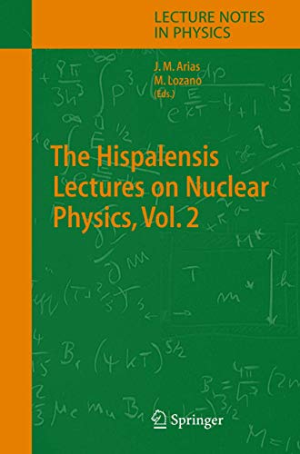 The Hispalensis Lectures on Nuclear Physics (Lecture Notes in Physics)