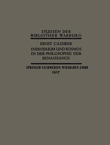 Individuum und Kosmos in der Philosophie der Renaissance (Studien der Bibliothek Warburg, 10) (German Edition)