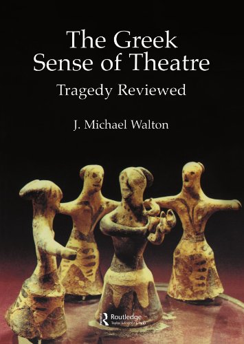 The Greek Sense of Theatre (Greek & Roman Theatre Archive)
