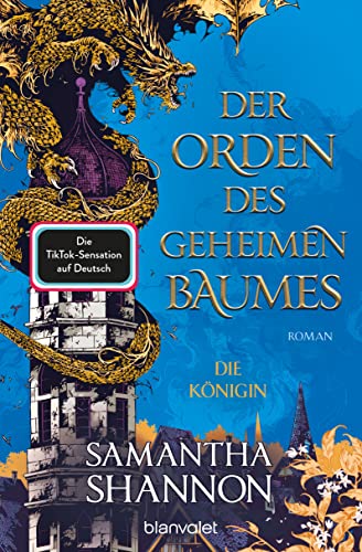 Der Orden des geheimen Baumes - Die Königin: Roman - Starke Heldinnen treffen auf gefährliche Drachen – die TikTok-Sensation auf Deutsch! ("The Priory of the Orange Tree"-Saga, Band 2)