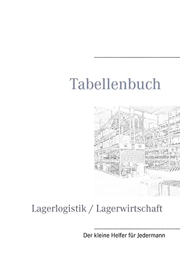 Tabellenbuch Lagerlogistik / Lagerwirtschaft (German Edition)