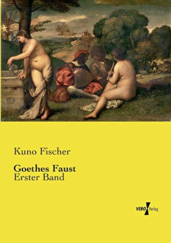 Goethes Faust: Erster Band