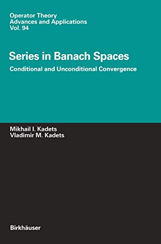 Series in Banach Spaces: Conditional and Unconditional Convergence: 94 (Operator Theory: Advances and Applications, 94)
