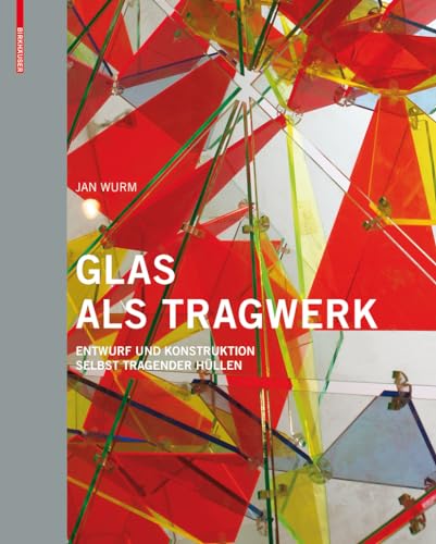 Glas als Tragwerk: Entwurf und Konstruktion selbsttragender Hüllen (German Edition)