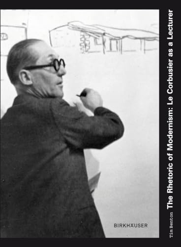 The Rhetoric of Modernism: Le Corbusier as a Lecturer