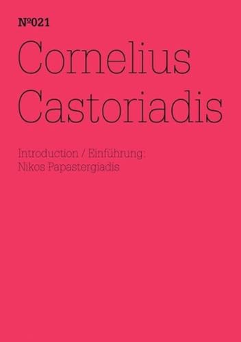 Cornelius Castoriadis: 100 Notes, 100 Thoughts: Documenta Series 021 (100 Notes - 100 Thoughts / 100 Notizen - 100 Gedanken)