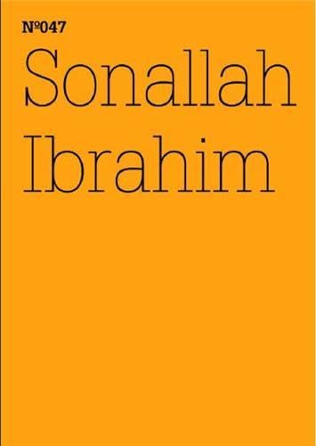 Sonallah Ibrahim: Two Novels and Two Women: 100 Notes, 100 Thoughts: Documenta Series 047 (100 Notes-100 Thoughts/ 100 Notizen-100 Gedanken: dOCUMENTA (13))