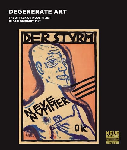 Degenerate Art: The Attack on Modern Art in Nazi Germany 1937