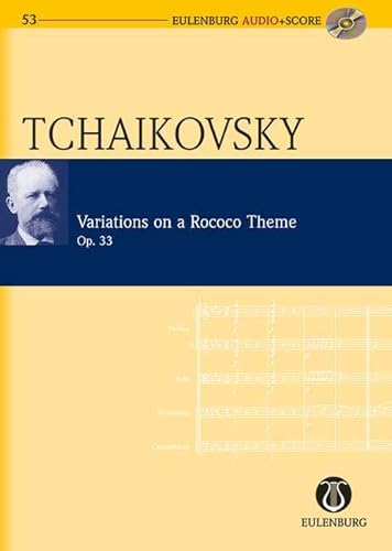 Variations on a Rococo Theme, Op. 33 / Variationen uber ein Rokoko-Thema, Op. 33