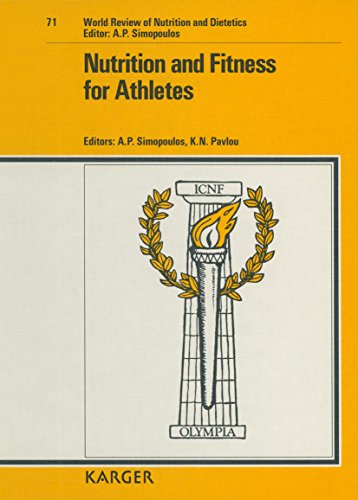 Nutrition and Fitness for Athletes: 2nd International Conference on Nutrition and Fitness, Athens, May 23-25, 1992 (World Review of Nutrition & Dietetics)