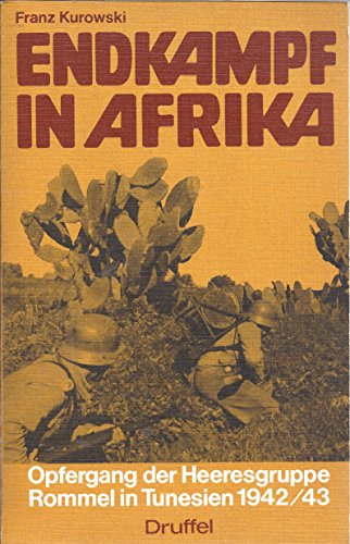 Endkampf in Afrika , Der Opfergang der Heeresgruppe Rommel in Tunesien 1942 / 43 , guter Zustand
