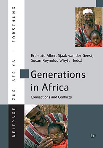 Generations in Africa: Connections and Conflicts: No. 33 (Beitrage zur Afrikaforschung)