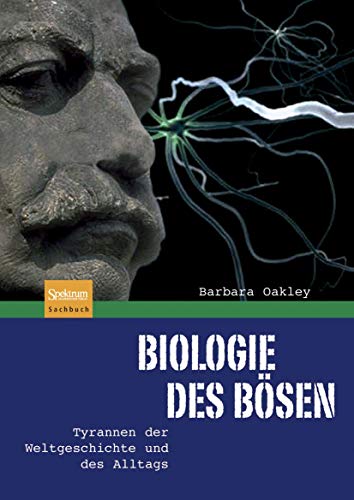 Biologie des Bösen: Tyrannen der Weltgeschichte und des Alltags (German Edition)