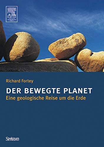 Der bewegte Planet: Eine geologische Reise um die Erde (German Edition)