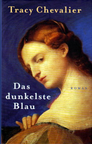 Das dunkelste Blau - Tracy Chevalier