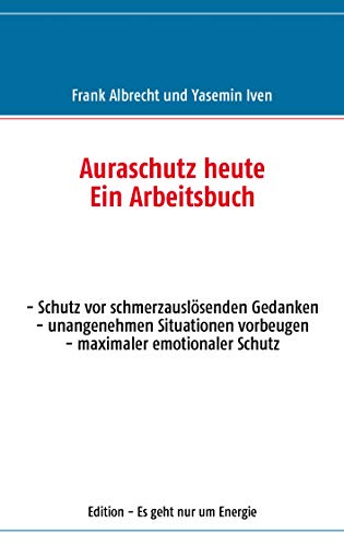 Auraschutz heute: Ein Arbeitsbuch