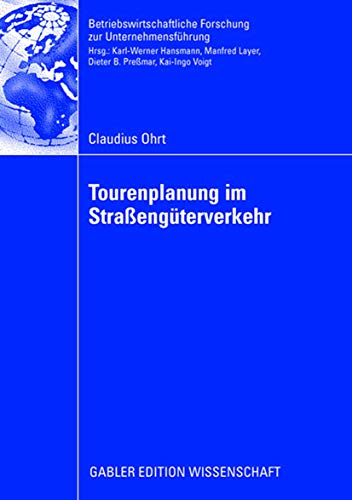 Tourenplanung im Straßengüterverkehr (Betriebswirtschaftliche Forschung zur Unternehmensführung) (German Edition)