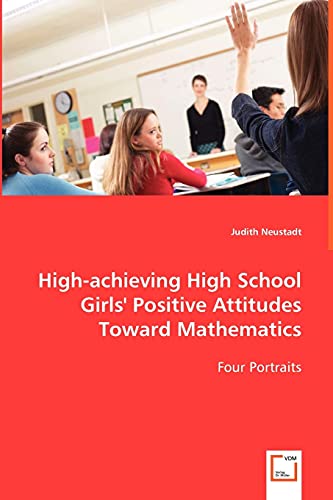 High-achieving High School Girls' Positive Attitudes Toward Mathematics: Four Portraits