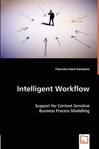 Intelligent Workflow: Support for Context Sensitive Business Process Modelling