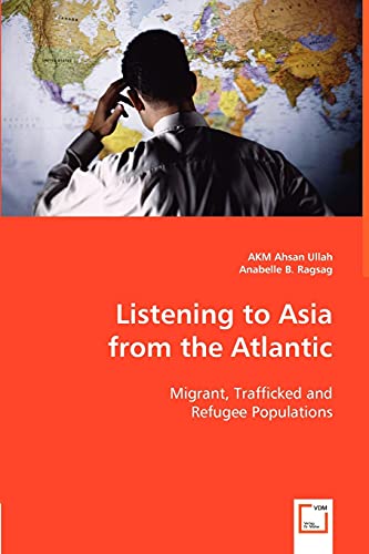 Listening to Asia from the Atlantic: Migrant, Trafficked and Refugee Populations