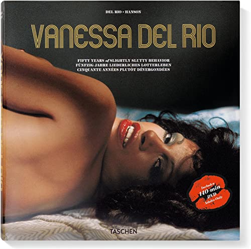 Vanessa Del Rio: Fifty Years of Slightly Slutty Behavior / Funfzig Jahre Liederliches Lotterleben / Cinquante Annees Plutot Devergondees
