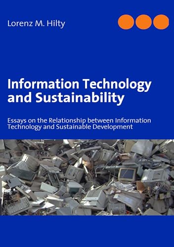 Information Technology and Sustainability: Essays on the Relationship between Information Technology and Sustainable Development