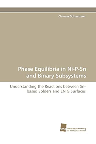 Phase Equilibria in Ni-P-Sn and Binary Subsystems: Understanding the Reactions between Sn-based Solders and ENIG Surfaces