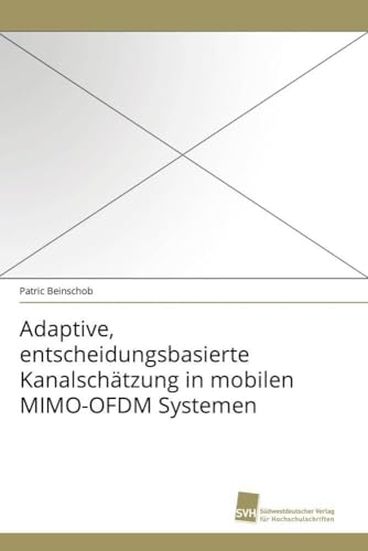Adaptive, entscheidungsbasierte Kanalschätzung in mobilen MIMO-OFDM Systemen