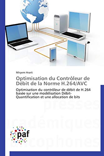 Optimisation du Contrôleur de Débit de la Norme H.264/AVC: Optimisation du contrôleur de débit de H.264 basée sur une modélisation Débit-Quantification et une allocation de bits