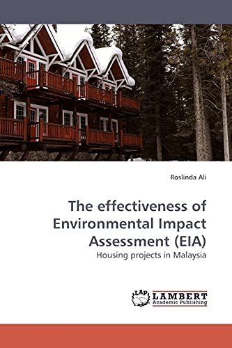 The effectiveness of Environmental Impact Assessment (EIA): Housing projects in Malaysia