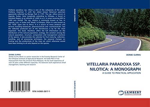 VITELLARIA PARADOXA SSP. NILOTICA: A MONOGRAPH: A GUIDE TO PRACTICAL APPLICATION