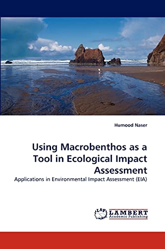 Using Macrobenthos as a Tool in Ecological Impact Assessment: Applications in Environmental Impact Assessment (EIA)