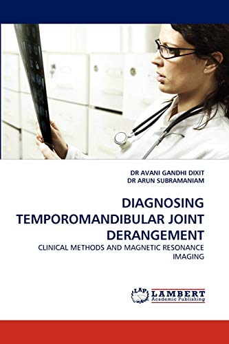 DIAGNOSING TEMPOROMANDIBULAR JOINT DERANGEMENT: CLINICAL METHODS AND MAGNETIC RESONANCE IMAGING