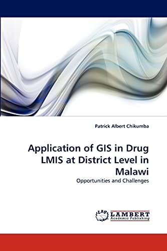 Application of GIS in Drug LMIS at District Level in Malawi