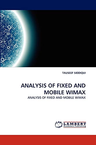 ANALYSIS OF FIXED AND MOBILE WIMAX: ANALYSIS OF FIXED AND MOBILE WIMAX