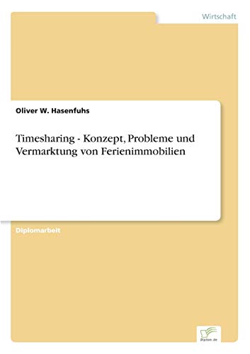 Timesharing - Konzept, Probleme und Vermarktung von Ferienimmobilien (German Edition)