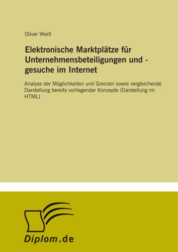 Elektronische Marktplätze für Unternehmensbeteiligungen und -gesuche im Internet (German Edition)