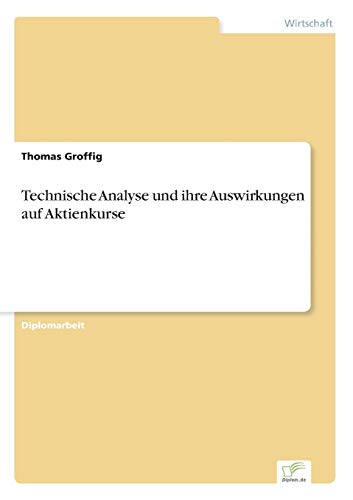 Technische Analyse und ihre Auswirkungen auf Aktienkurse (German Edition)