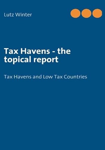 Tax Havens - the topical report: Tax Havens and Low Tax Countries