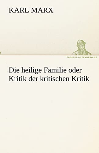 Die heilige Familie oder Kritik der kritischen Kritik