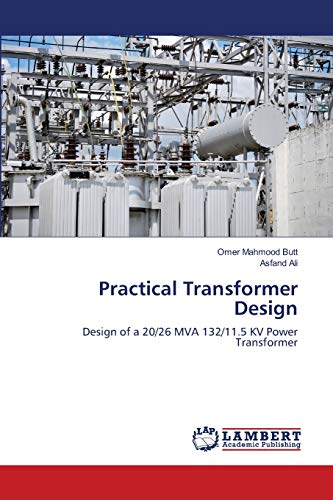 Practical Transformer Design: Design of a 20/26 MVA 132/11.5 KV Power Transformer