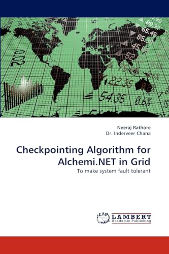 Checkpointing Algorithm for Alchemi.NET in Grid: To make system fault tolerant