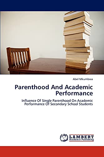 Parenthood And Academic Performance: Influence Of Single Parenthood On Academic Performance Of Secondary School Students