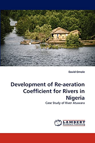 Development of Re-aeration Coefficient for Rivers in Nigeria: Case Study of River Atuwara