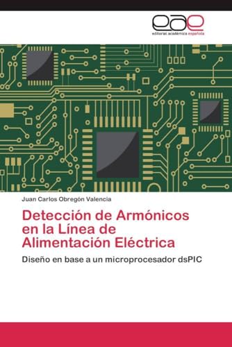 Detección de Armónicos en la Línea de Alimentación Eléctrica: Diseño en base a un microprocesador dsPIC