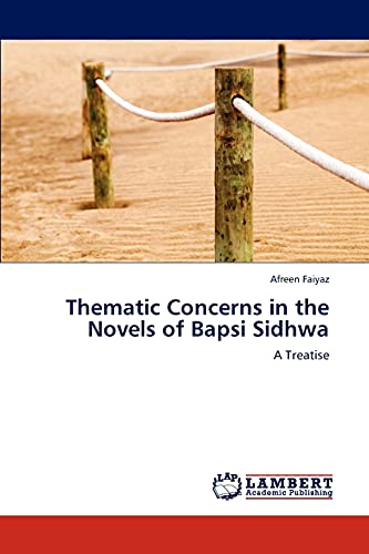 Thematic Concerns in the Novels of Bapsi Sidhwa: A Treatise