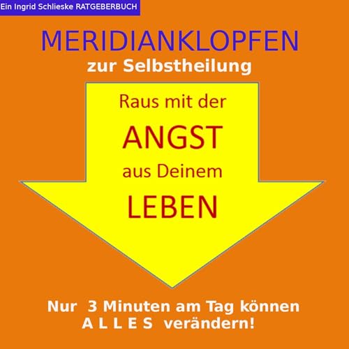 Meridianklopfen: Raus mit der Angst aus Deinem Leben